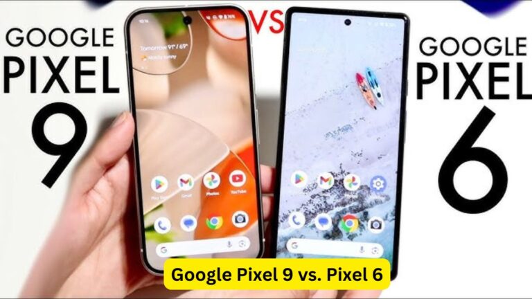 Google Pixel 9 vs. Pixel 6